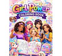 Girl Power Coloring Book for Kids, Teens & Adults: Cute, Fun & Inspirational Coloring Pages for All Ages | Relaxing Stress Relief, Creative Designs & Confidence Boosting Activity Book