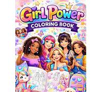 Girl Power Coloring Book for Kids, Teens & Adults: Cute, Fun & Inspirational Coloring Pages for All Ages | Relaxing, Stress Relief & Creative Activity Book with Positive Quotes