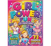 Girl Power Fun Coloring Book: Bold and Easy Empowering Coloring Pages for Girls and Women | 73 Fun Designs Filled with Confidence, Positivity, ... and Uplifting Art | Large 8.5 x 11 Format...