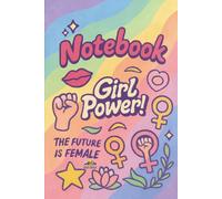 Girl Power Notebook. A Story About Dreams and Destiny.: Empowering Lined Journal for Daily Writing, School, and Creative Expression