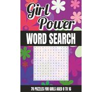 GIRL POWER Word Search Book: Smart Puzzles for Smart Girls Ages 8-16 | 70 Empowering Themes for Tweens & Teens | Inspiring Mental Workout
