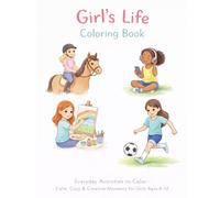 Girl’s Life Coloring Book: 50 Everyday Activities to Color - Fun, Creative Moments from Daily Life