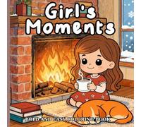 Girl’s Moments: Bold And Easy Coloring Book , Enjoying Peaceful and Happy Moments ,Line Art for Stress Relief and Fun for All Ages