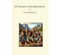 Girl Scouts in the Adirondacks (Libros clásicos)