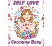 Girl Self Care Coloring Book.: A Self-Care Coloring Book for Stress Relief, Relaxation, and Mindful Moments.