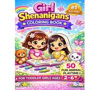 Girl Shenanigans Coloring Book: A perfect gift for toddler girls who love coloring and creative play! Hours of fun await every little artist. (The Shenanigans Coloring Series)
