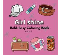 Girl Shine: Bold-Easy coloring book