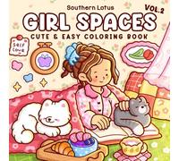 Girl Spaces: Vol.2 Coloring Book for Adults and Teens Featuring Cozy Moments and Daily Joys for Relaxation and Stress Relief (Cute & Easy Coloring)