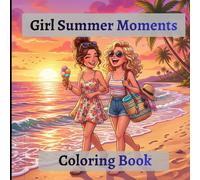 Girl Summer Moments Coloring Book: Your Perfect Summer Escape Full of Joy & Creativity