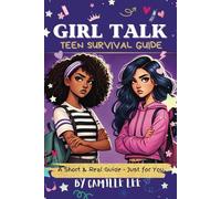 Girl Talk: Teen Girl Survival Guide