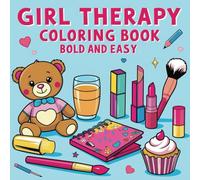 Girl Therapy Coloring Book Bold and Easy: Designs for all Ages Featuring Lovely Matched Items