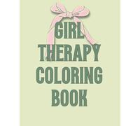 Girl Therapy Coloring Book: Cozy Illustrations for Self-Care & Relaxation (Bold & Easy)
