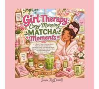 Girl Therapy Cozy Morning Matcha Moments: A Bold & Easy Coloring Book. Filled with Soft-Life Self-Care, Iced Matcha Lattes, Cozy Bathroom Rituals, ... Stress-Relieving Pages for Women and Teens