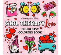 Girl Therapy Love: Bold and Easy Coloring Book | Valentine's Day Inspired Designs for Adults & Teens | Cute and Simple Illustrations with Thick Lines (Bold and Easy Coloring Books)