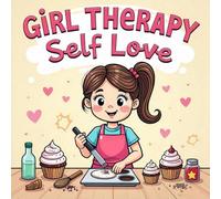 Girl Therapy Self Love Coloring Book: Big Build Focus For Boys And Girls Big Coloring Pages Family Time Improve Fine Motor Skills Calm And Engaging ... Girls Big Coloring Pages Family Time Improv