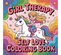 Girl Therapy Self Love Coloring Book: Little Hands Big Coloring Pages Build Confidence For Early Learners Perfect Birthday Gift Family Bonding Screen ... Big Coloring Pages Build Confidence For Earl