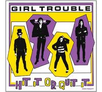 Girl Trouble - Hit It Or Quit It