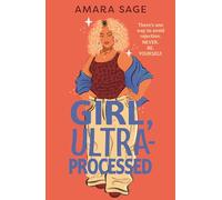 Girl, Ultra-Processed: A bold, body-positive YA about friendship, dating and self-love.