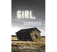 Girl, Vanished (An Ella Dark FBI Suspense Thriller-Book 5)