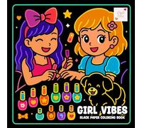 Girl Vibes Black Paper Coloring Book: Shine Bright with Beautiful Dark Backgrounds