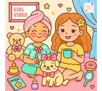Girl Vibes Coloring Book: Cozy Scenes of Confidence, Self Care, and Friendship