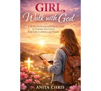 Girl, walk with God: A 30-Day Devotional and Reflection Guide for Christian Teen Girls to Build Faith, Confidence, and Purpose