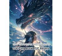 Girl Warriors And Dragons Coloring Book For Adults: Color Your Stress Away With Powerful Girls and Their Loyal Dragon Friends