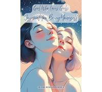 Girl Who Loves Girls: Journal for Being Yourself: A Space to Be Proud