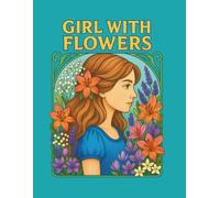 Girl with Flowers: Coloring Book for Kids Ages 6+