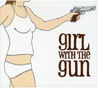 GIRL WITH THE GUN - Girl With The Gun