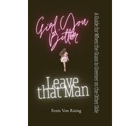 Girl, You Better Leave that Man