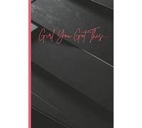 Girl, You Got This: 90-Day Glow-Up Journal