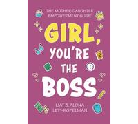Girl, You’re the Boss!: The Empowering Guide For Encouraging Self-Esteem and Confidence in Young Girls (Motivational Gift For Kids)