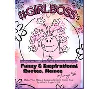 #Girlboss's Funny & Inspirational Quotes, Memes + Funny *ish: Make Your SMALL Business Dreams Come True