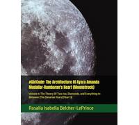 #GirlCode: The Architecture Of Ayara Amanda Mudaliar-Rambaran's Heart (Moonstruck): Volume 4: The Theory Of Two: Ice, Diamonds, and Everything ... & Erik Bjorn Fagerlund Hypothesis)