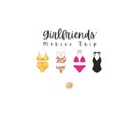 Girlfriends Mexico Trip Travel Notebook Journal: 6" X 9", 120 pages, college-ruled blank sheets. Perfect for journaling, studying, note taking, goal planning, documenting & tracking.