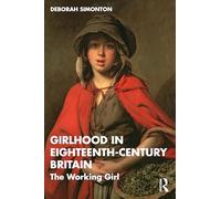 Girlhood in Eighteenth-Century Britain: The Working Girl