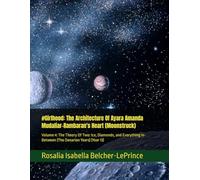 #Girlhood: The Architecture Of Ayara Amanda Mudaliar-Rambaran's Heart (Moonstruck): Volume 4: The Theory Of Two: Ice, Diamonds, and Everything ... & Erik Fagerlund Hypothesis)