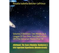 #Girlhood: The Ayara Mudaliar-Rambaran & Erik Fagerlund Hypothesis (Wonderstruck): Volume 2: Between Two Minds: In A League Of Our Own: Foul Ball & ... & Erik Bjorn Fagerlund Hypothesis)