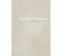 Girlhood to Motherhood: a place to remember all the little moments