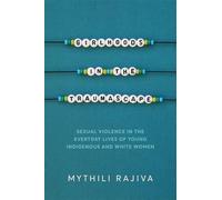 Girlhoods in the Traumascape: Sexual Violence in the Everyday Lives of Young Indigenous and White Women