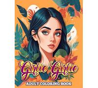Girlie Girlie Coloring Book: Color Us Pretty