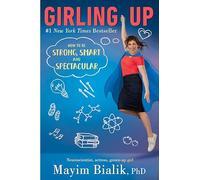 Girling Up: How to Be Strong, Smart and Spectacular