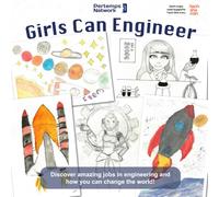 Girls Can Engineer: Discover amazing jobs in engineering and how you can change the world!