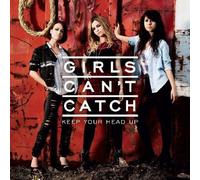 Girls Can't Catch - Keep Your Head Up