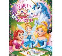 Girls Colorful World: Coloring book for kids ages 4-12, fun, color, learning