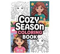 Girls Coloring Book: 100 Cozy Season Designs for All Ages: Relaxing Autumn and Winter Scenes with Cute Characters for Stress Relief and Creative Fun