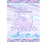 GIRLS COLORING BOOK: MERMAID VIBES