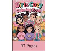 Girls Cozy Coloring Book: Easy Coloring Pages for all Ages - Relaxing and Joyful Moments Girls Will Love