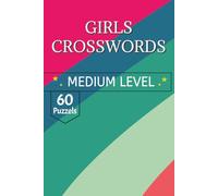 Girls Crossword Puzzle Book: A Collection of Creative Themes and Empowering Discoveries for Young Minds